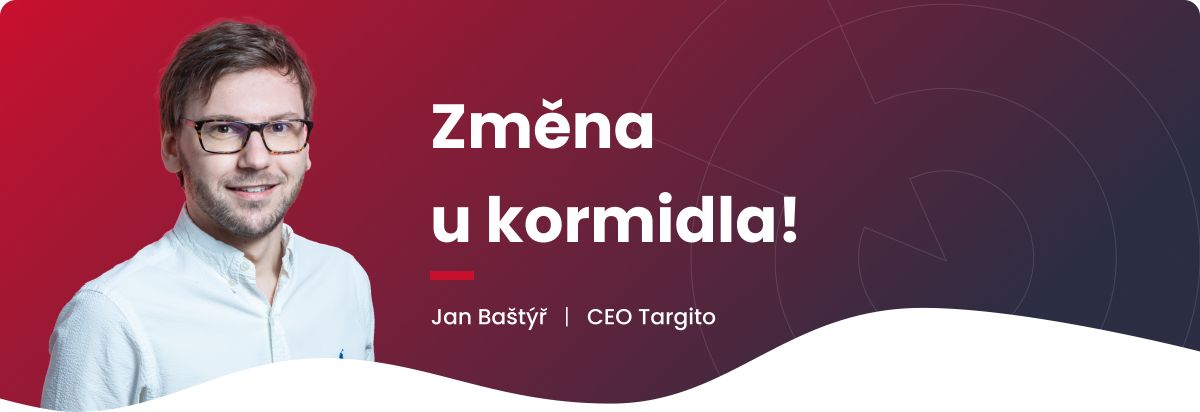 Změna u kormidla. Novým CEO Targita se stává Jan Baštýř